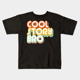 Cool Story Bro Kids T-Shirt